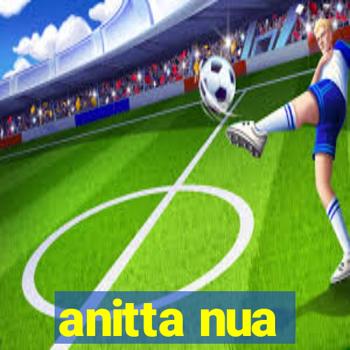 anitta nua